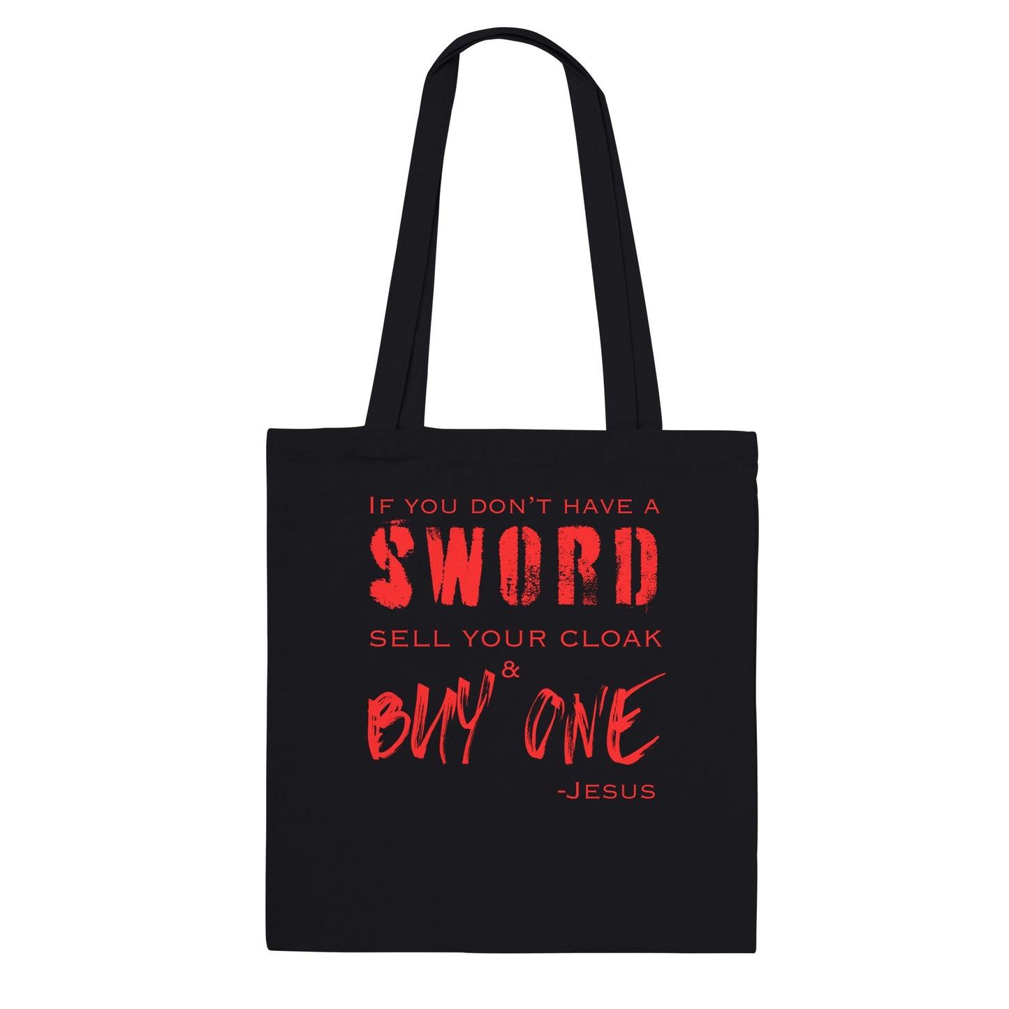If you don't have a sword - Premium Tote Bag