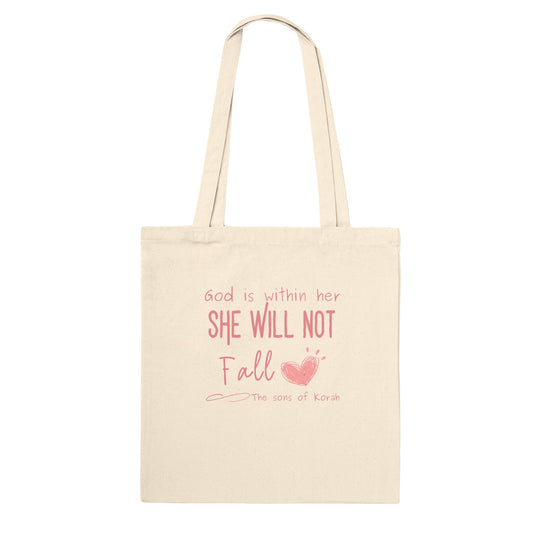 God is within her, she will not fall - Premium Tote Bag